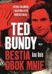 Rule Ann - Ted Bundy Bestia obok mnie.. Historia znajomości z najsłynniejszym mordercą świata 