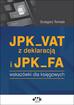 Tomala Grzegorz - JPK_VAT z deklaracją i JPK_FA. wskazówki dla księgowych 