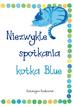 Katarzyna Krakowian - Niezwykłe spotkania kotka Blue