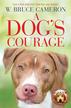 Cameron W. Bruce - A Dog`s Courage 