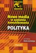 Marek Jeziński, Marek Red Jeziński - Nowe media w systemie komunikowania Polityka