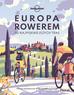 praca zbiorowa - Europa rowerem. 50 najpiękniejszych tras