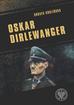 Kuklińska Soraya - Oskar Dirlewanger. SS-Sonderkommando „Dirlewanger” 