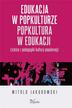 Witold Jakubowski - Edukacja w popkulturze popkultura w edukacji