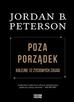 Peterson Jordan B. - Poza porządek. Kolejne 12 życiowych zasad 