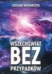 Czesław Włodarczyk - Wszechświat bez przypadków