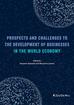 Bukowski Stanisław, Lament Marzanna - Prospects and Challenges to the Development of Businesses in the World Economy 