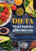 Daria Pociecha - Dieta. Niski indeks glikemiczny