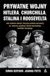 Joanna Potts, Simon Berthon - Prywatne wojny Hitlera, Churchilla, Stalina..