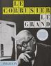 Benton Tim - Le Corbusier Le Grand 
