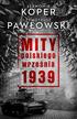 Sławomir Koper, Tymoteusz Pawłowski - Mity polskiego września 1939