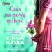 Kinga Gąska - Czas na nową miłość audiobook