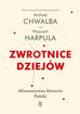 Andrzej Chwalba, Wojciech Harpula - Zwrotnice dziejów