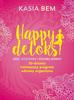 Kasia Bem - Happy detoks. Jedz. oddychaj i kochaj (siebie)