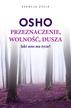 Osho, Bogusława Jurkevich - OSHO Przeznaczenie, wolność, dusza