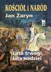 Żaryn Jan - Kościół i Naród. Lata trwogi, lata nadziei 