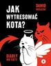 Dawid Ratajczak - Jak wytresować kota? Diabły, nie koty
