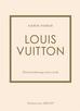 Karen Homer, Anna Wajcowicz-Narloch - Louis Vuitton. Historia kultowego domu mody