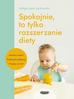 Jackowska Małgorzata - Spokojnie, to tylko rozszerzanie diety 