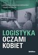 Kolasińska-Morawska Katarzyna, Sułkowski Łukasz - Logistyka oczami kobiet 