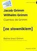 Jacob Grimm, Wilhelm Grimm - Baśnie braci Grimm w.hiszpańska + słownik w.2022
