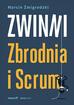 Marcin Żmigrodzki - Zwinni. Zbrodnia i Scrum 