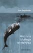 Luis Seplveda, Joanna Branicka - Historia białego wieloryba