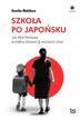 Kumiko Makihara, Joanna Gilewicz - Szkoła po japońsku