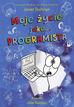 Janet Tashjian, Jake Tashjian, Joanna Dżdża - Moje życie jako... programista