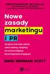 Scott David Meerman - Nowe zasady marketingu i PR. Jak poprzez social media, podcasty, content marketing, newsjacking oraz sztuczną inteligencję dotrzeć bezpośrednio do kupujących