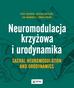 Gajewski Jerzy, Juszczak Kajetan, Adamowicz Jan, Drewa Tomasz - Neuromodulacja krzyżowa i Urodynamika Sacral Neuromodulation and Urodynamics 