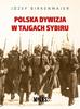 Józef Birkenmajer - Polska dywizja w tajgach Sybiru
