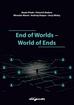 praca zbiorowa - End of Worlds-World of Ends