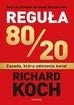 Richard Koch - Reguła 80/20. Zasada, która odmienia świat