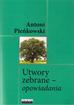 Antoni Pieńkowski - Utwory zebrane - opowiadania