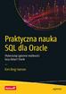 Berg Hansen Kim - Praktyczna nauka SQL dla Oracle. Wykorzystaj ogromne możliwości bazy danych Oracle 