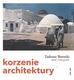 Barucki Tadeusz - Korzenie architektury 