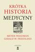 Friedman Meyer, Friedland Gerald W. - Krótka historia medycyny. Wyd. III 