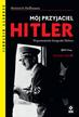 Heinrich Hoffman - Mój przyjaciel Hitler (wyd. 2022)