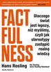 Hans Rosling, Ola Rosling, Anna Rosling-Ronnlund, - Factfulness. Dlaczego świat jest lepszy, niż..
