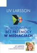 Liv Larsson, Bożena Pawłowska-Montwill - Porozumienie bez przemocy w mediacjach