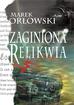 Marek Orłowski - Zaginiona relikwia