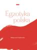 Gołębiowska Małgorzata - Egzotyka polska 