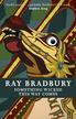 Bradbury Ray - Something Wicked This Way Comes 