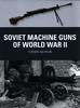 McNab Chris - Soviet Machine Guns of World War II 