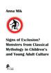 Mik Anna - Signs of Exclusion? Monsters from Classical Mythology in Children’s and Young Adult Culture 