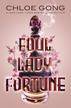 Gong Chloe - Foul Lady Fortune 