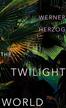 Herzog Werner - The Twilight World 