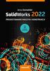 Domański Jerzy - SolidWorks 2022 Projektowanie maszyn i konstrukcji 