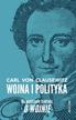 Carl von Clausewitz - Wojna i polityka